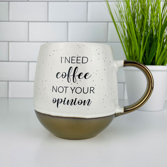 I Need Coffee Not Your Opinion Mug